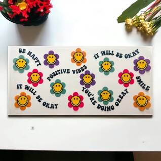 UV DTF « Be happy smile » avec fleur